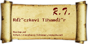 Ráczkevi Tihamér névjegykártya